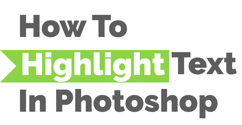 How To Highlight Text In Photoshop
