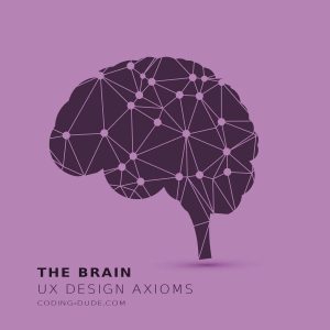 brain ux design axioms